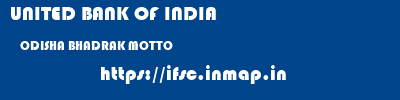 UNITED BANK OF INDIA  ODISHA BHADRAK MOTTO   ifsc code